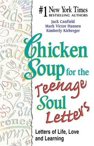 Chicken Soup for the Teenage Soul Letters: Letters of Life, Love and Learning (Chicken Soup for the Soul) Education