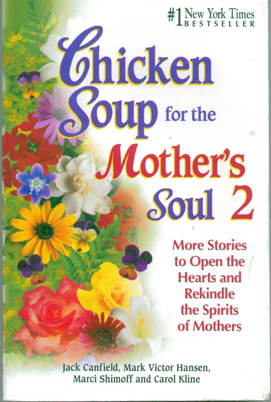 Chicken Soup for the Mother's Soul: More Stories to Open the Hearts and Rekindle the Spirits of Mothers (Chicken Soup for the Soul) Parents & Children