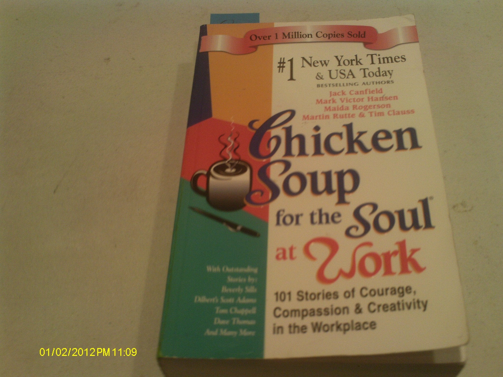 Chicken Soup for the Soul at Work: 101 Stories of Courage, Compassion & Creativity in the Workplace Lifestyle