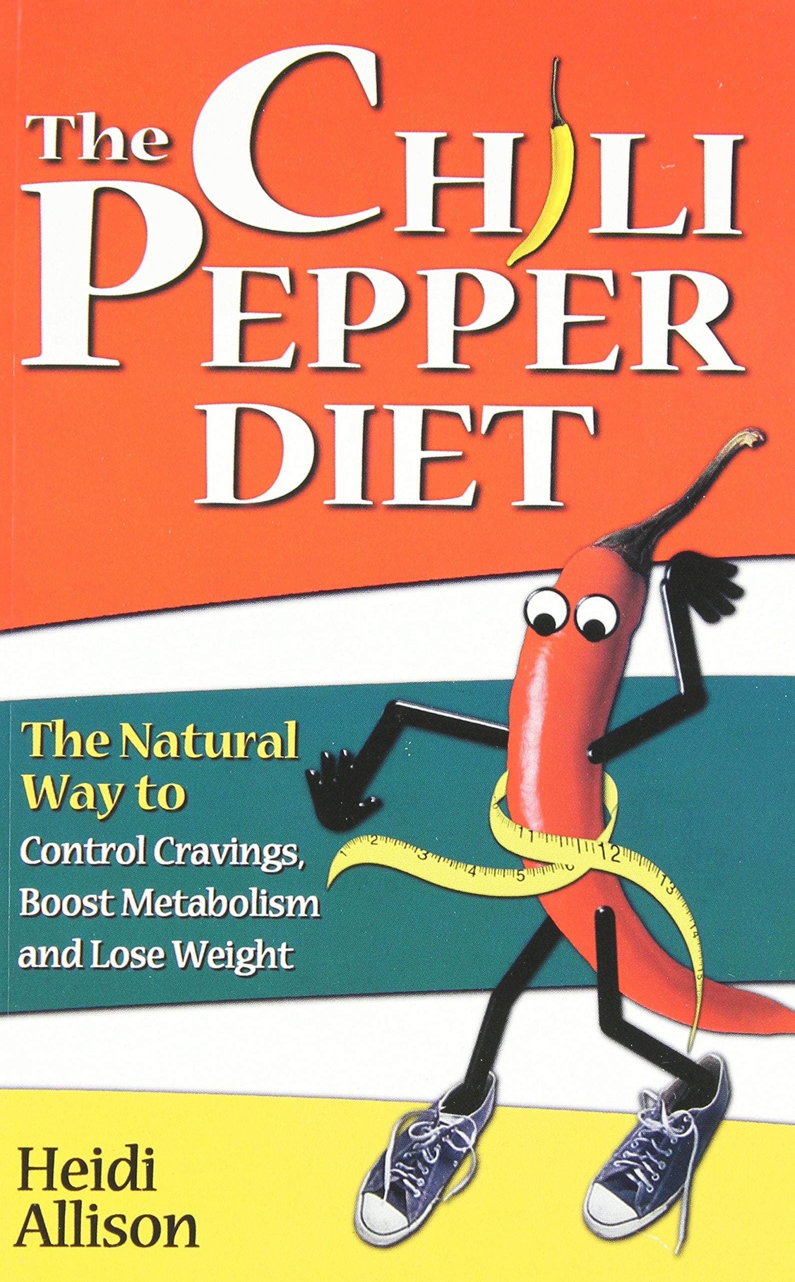 The Chili Pepper Diet: The Natural Way to Control Cravings, Boost Metabolism and Lose Weight Health, Nutrition & Fitness