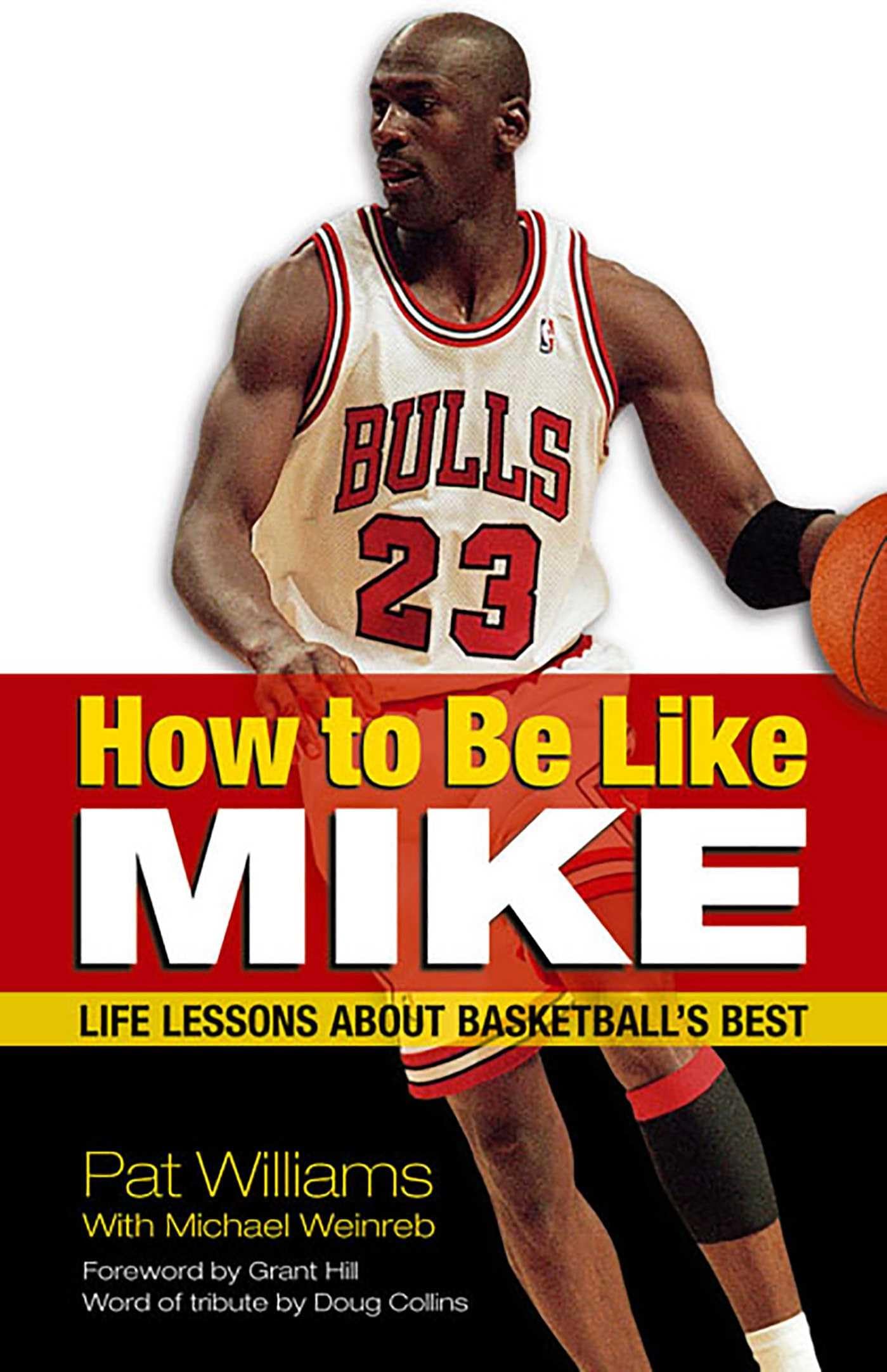 How to Be Like Mike: Life Lessons about Basketball's Best Sports