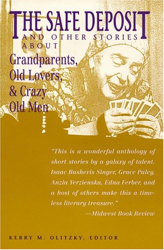 The Safe Deposit and other Stories about Grandparents, Old Lovers, and Crazy Old Men (Masterworks of Modern Jewish Writing) Contemporary literature