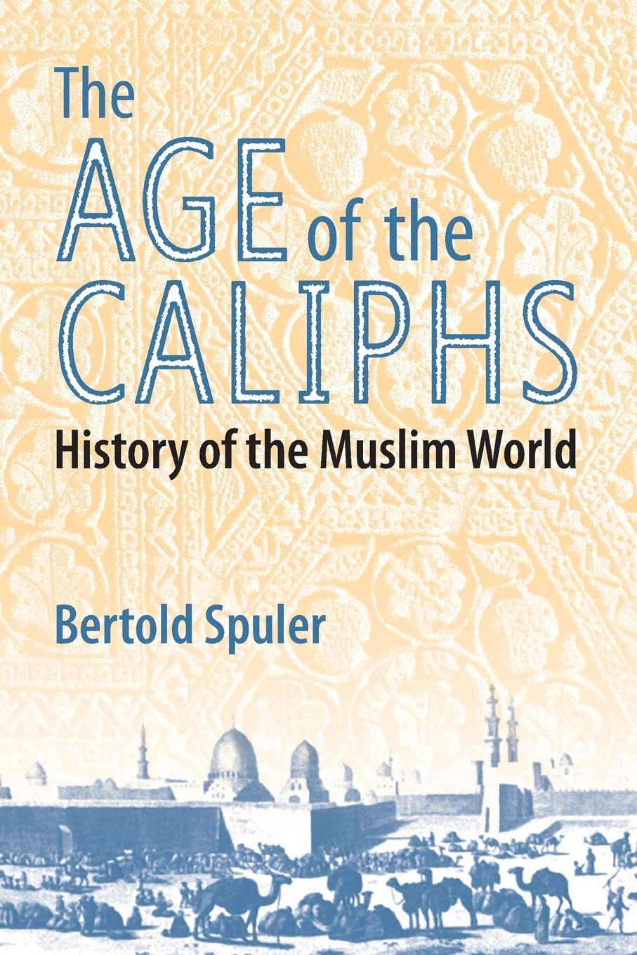 The Age of the Caliphs: History of the Muslim World (World History) Religion & Esotericism