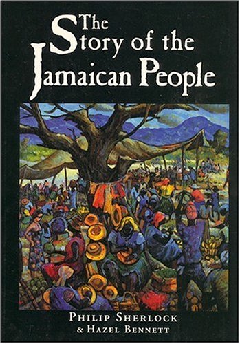 The Story of the Jamaican People Politics & History