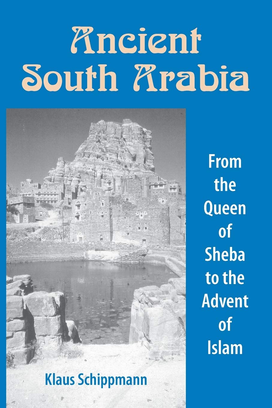 Ancient South Arabia: From the Queen of Sheba to the Advent of Islam General education