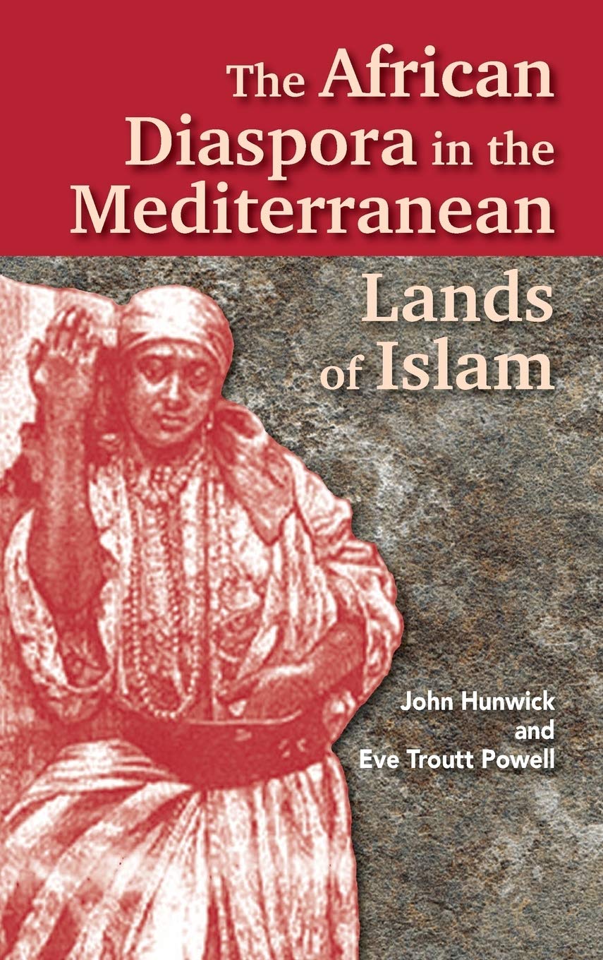 The African Diaspora in the Mediterranean Lands of Islam (Princeton Series on the Middle East) Social Sciences