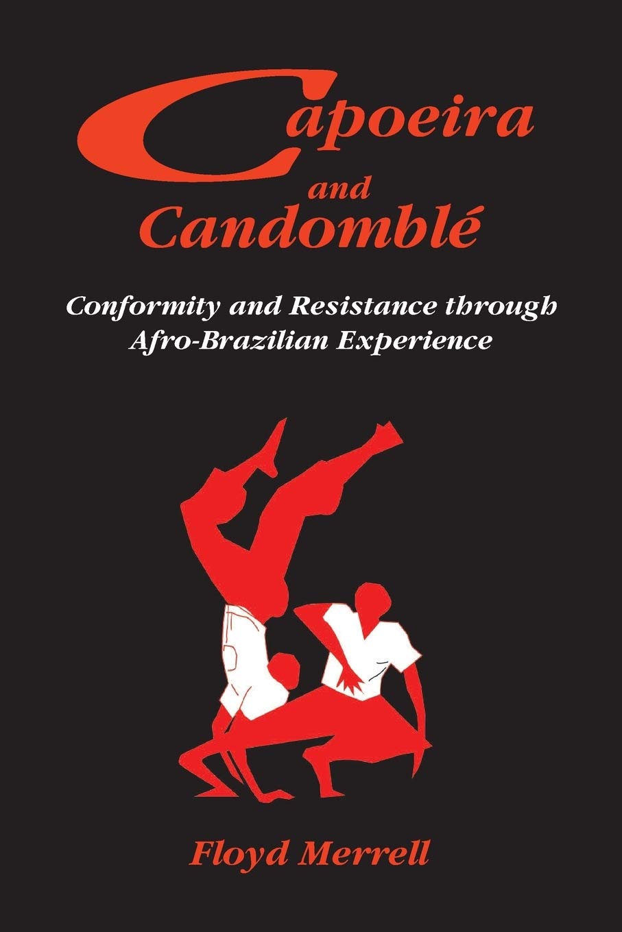 Capoeira and Candomblé: Conformity and Resistance through Afro-Brazilian Experience General education
