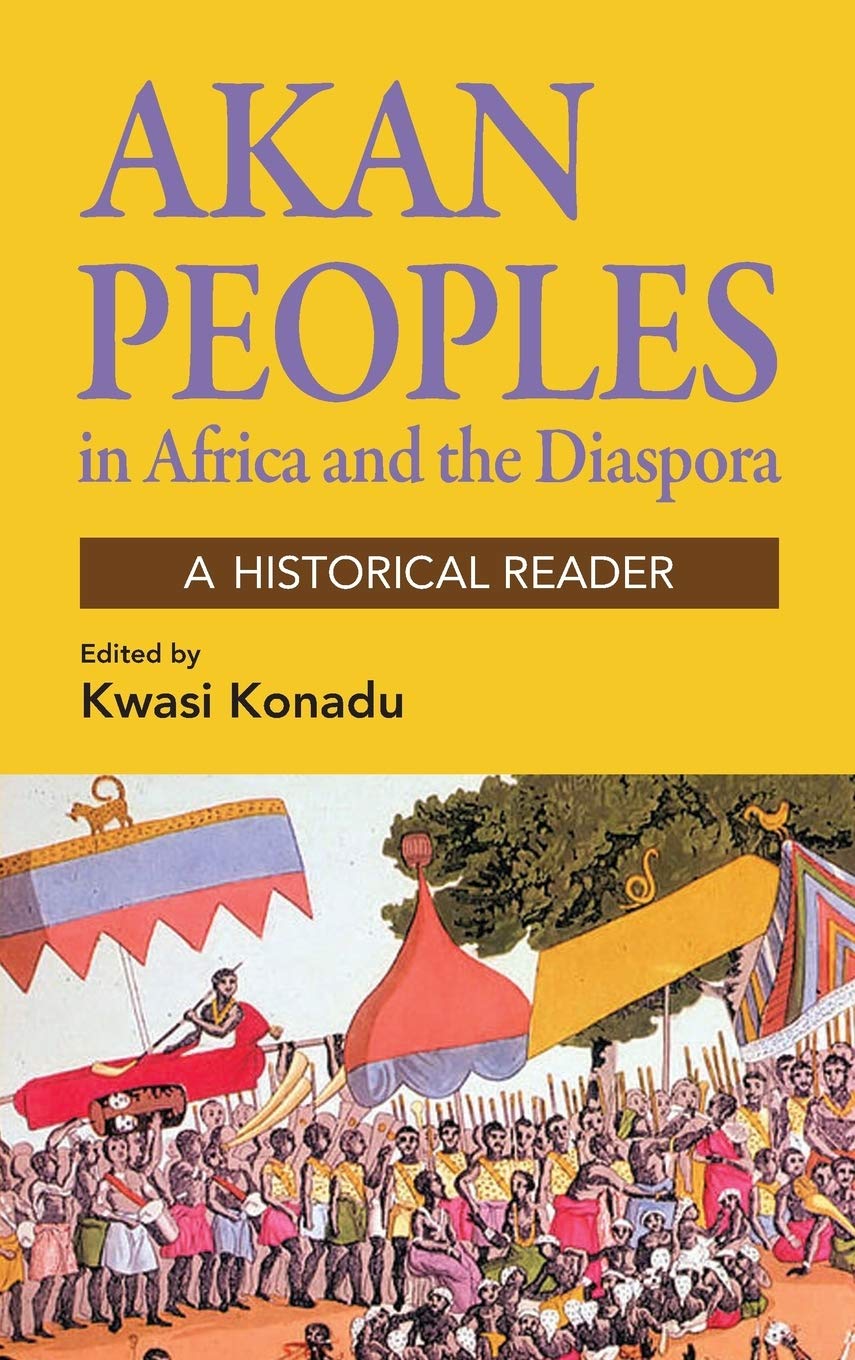 Akan Peoples in Africa and the Diaspora: A Historical Reader Books