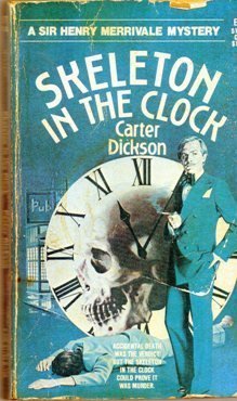 The Skeleton in the Clock: Another Sir Henry Merrivale Mystery Classic Contemporary literature