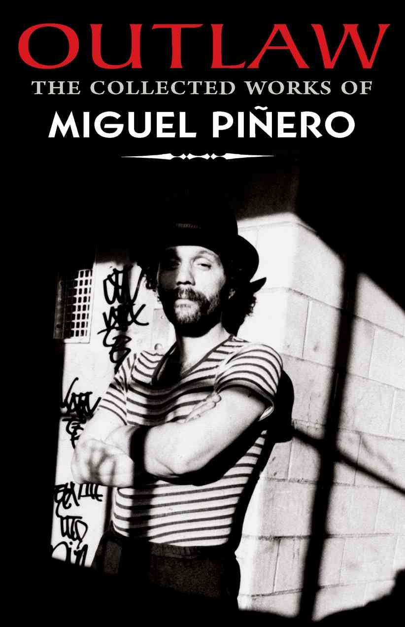 Outlaw: The Collected Works of Miguel Pinero Contemporary literature