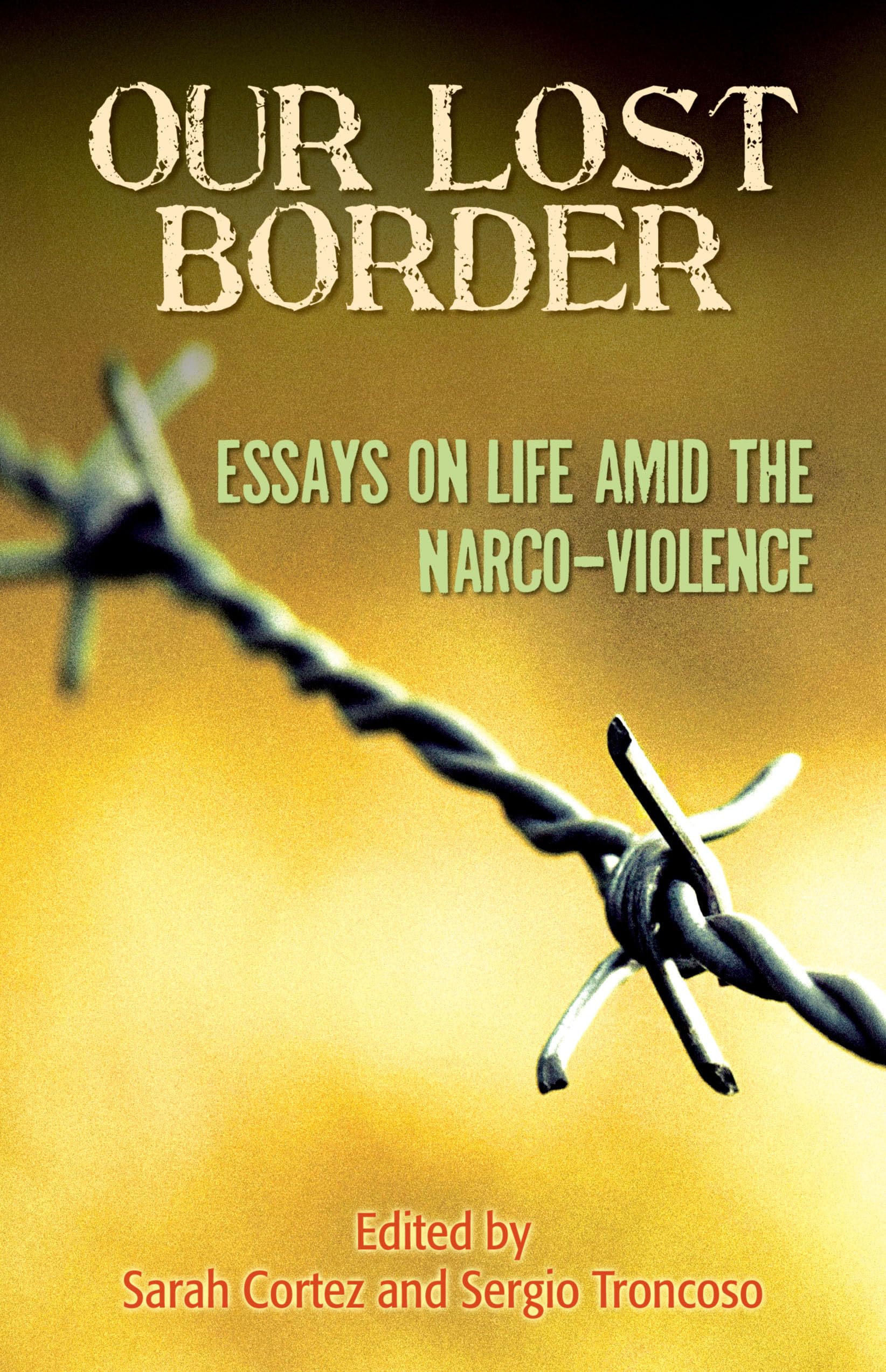 Our Lost Border: Essays on Life Amid the Narco-Violence Social Sciences