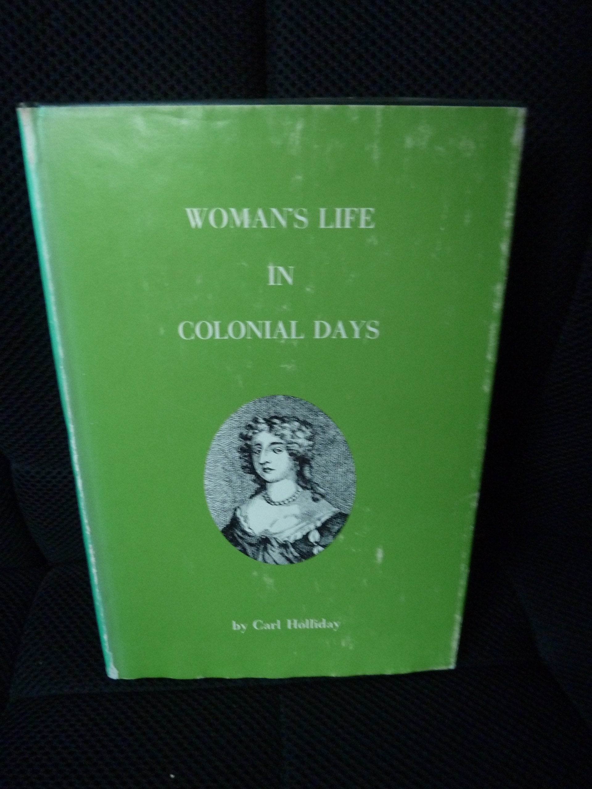 Woman's Life in Colonial Days Social Sciences