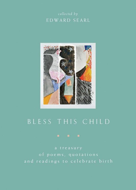 Bless This Child: A Treasury of Poems, Quotations and Readings to Celebrate Birth Social Sciences