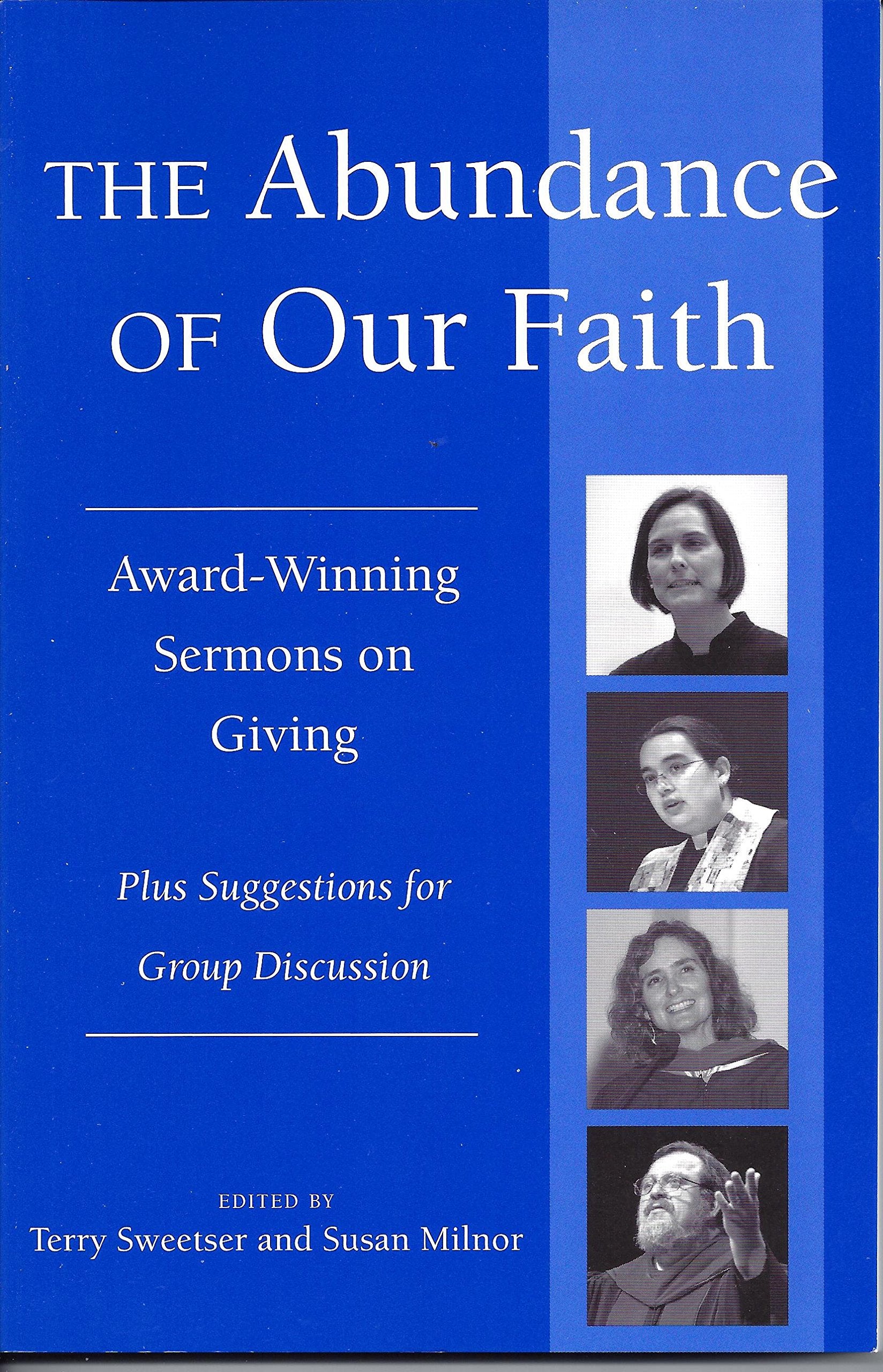 The Abundance of Our Faith: Award-Winning Sermons on Giving, Plus Suggestions for Group Discussion Books