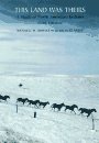 This Land Was Theirs: A Study of North American Indians book