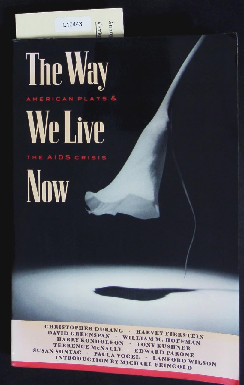 The Way We Live Now: American Plays And the AIDS Crisis book