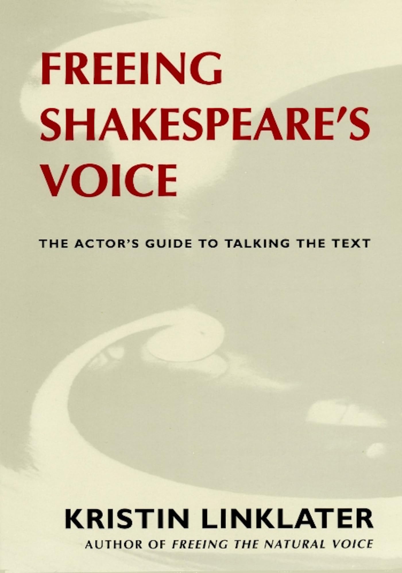 Freeing Shakespeare's Voice: The Actor's Guide to Talking the Text Social Sciences