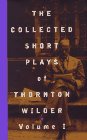 The Collected Short Plays of Thornton Wilder (1) Drama