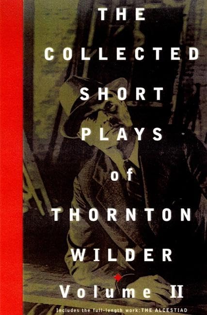 The Collected Short Plays of Thornton Wilder, Volume II book