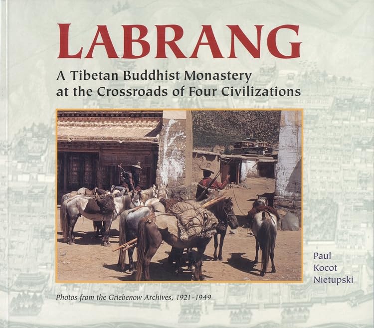 Labrang: A Tibetan Monastery at the Crossroads of Four Civilizations Social Sciences