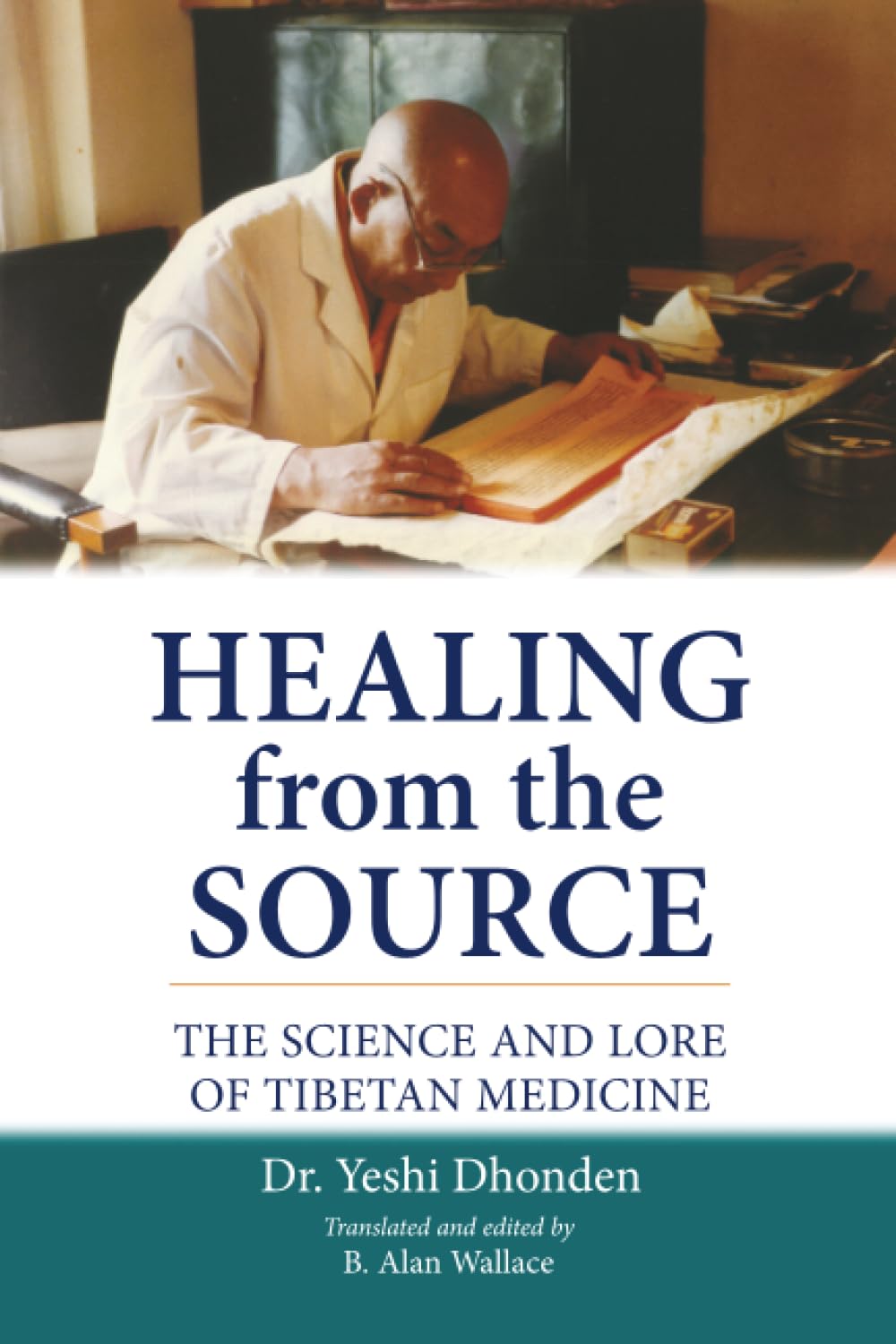 Healing from the Source: The Science and Lore of Tibetan Medicine Medicine