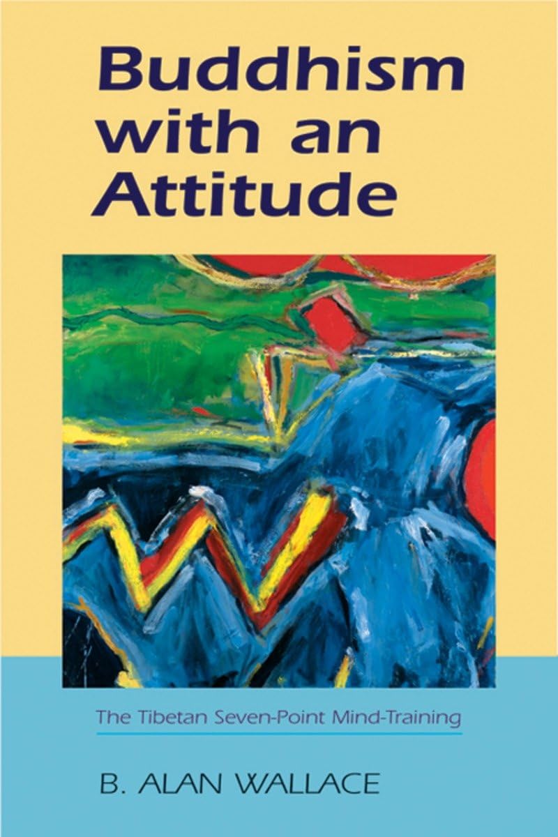 Buddhism with an Attitude: The Tibetan Seven-Point Mind Training Social Sciences