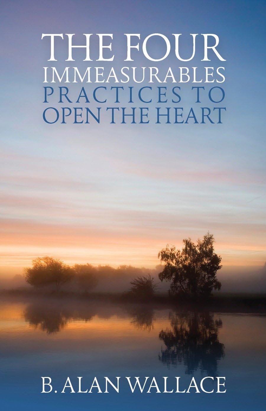 The Four Immeasurables: Practices to Open the Heart Partnership & Love