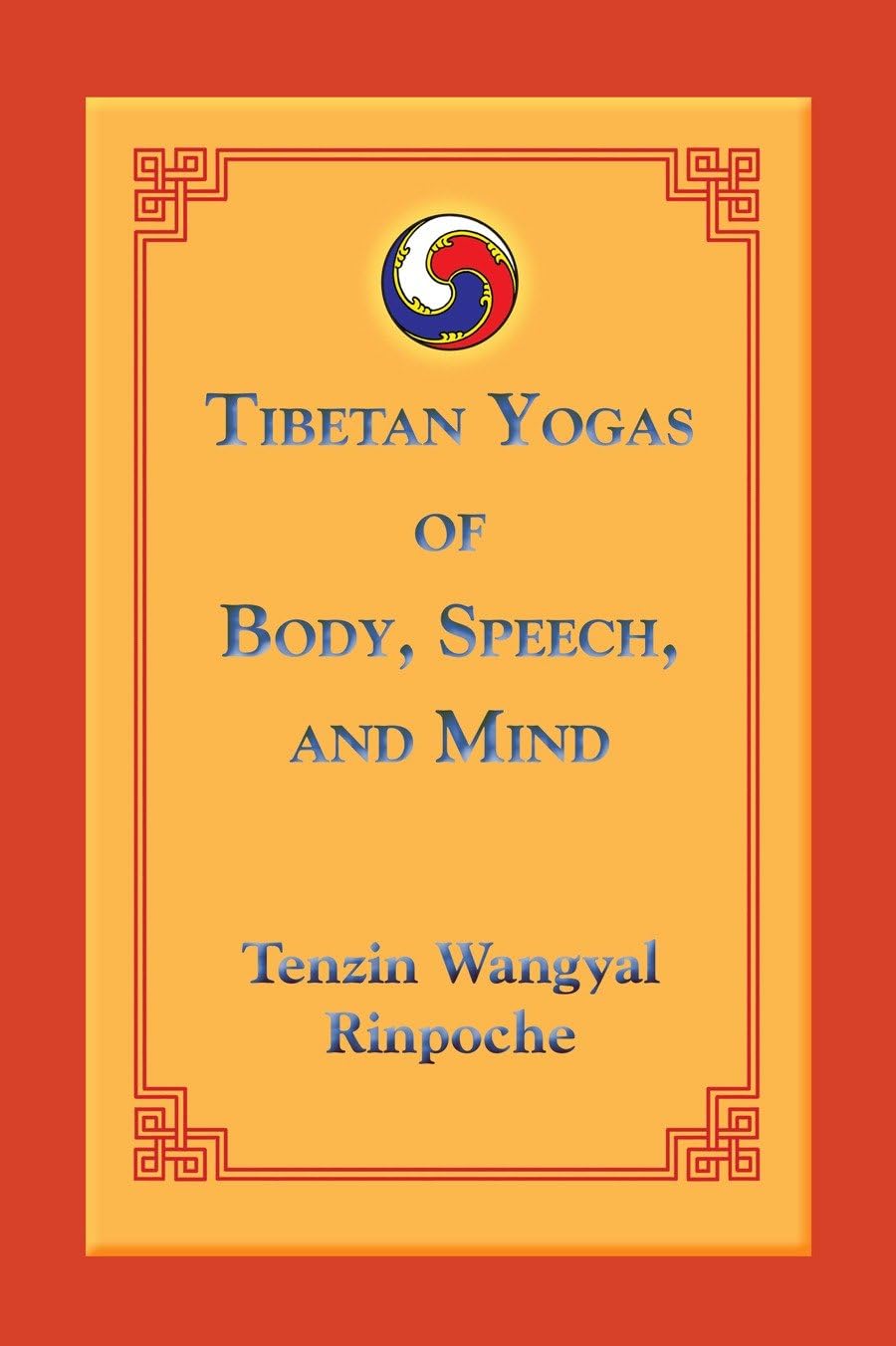 Tibetan Yogas of Body, Speech, and Mind Business, Finance & Career