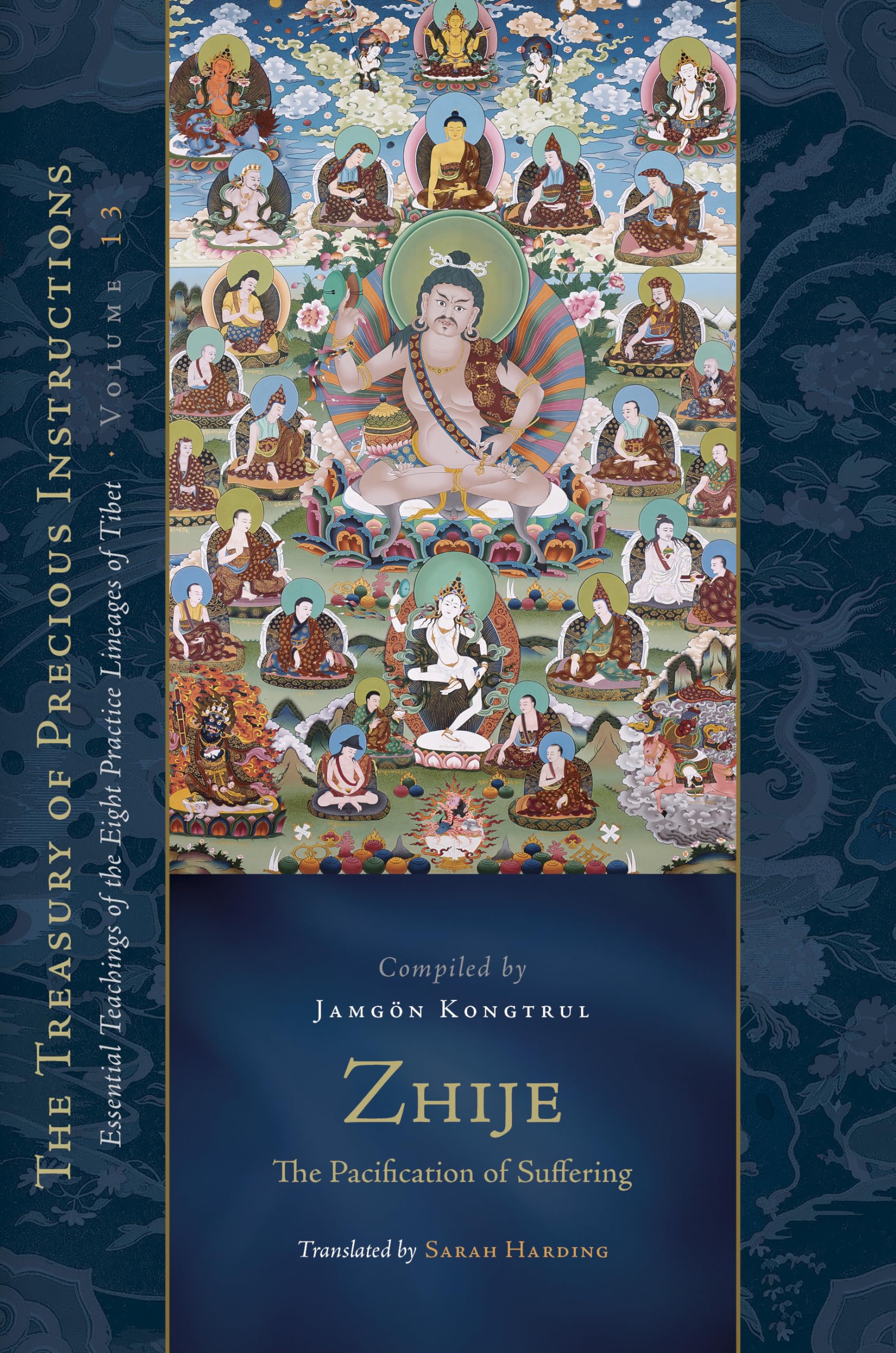 Zhije: The Pacification of Suffering: Essential Teachings of the Eight Practice Lineages of Tibet, Volume 13 (The Treasury of Precious Instructions) Film, Art & Culture