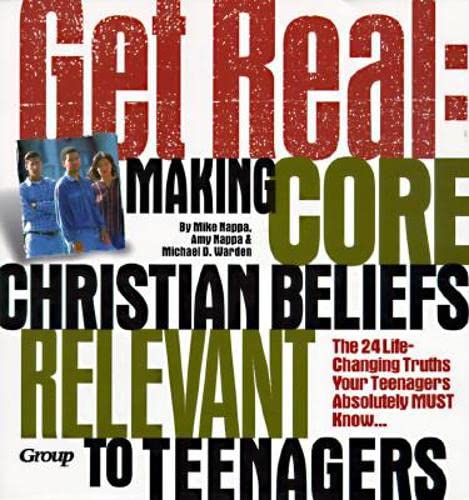 Get Real: Making Core Christian Beliefs Relevant to Teenagers Religion & Esotericism