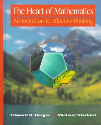 The Heart of Mathematics: An invitation to effective thinking (Textbooks in Mathematical Sciences) Mathematics