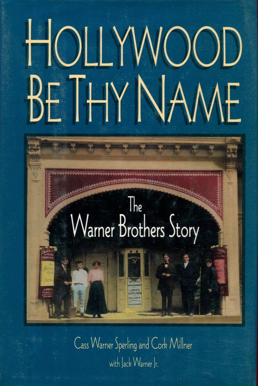 Hollywood Be Thy Name: The Warner Brothers Story Memories