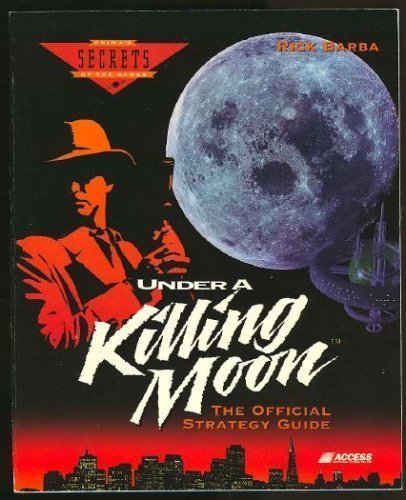 Under a Killing Moon: The Official Strategy Guide (Secrets of the Games Series,) Computer Science