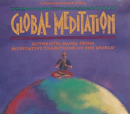 Global Meditation: Authentic Music from Meditative Traditions of The World Books