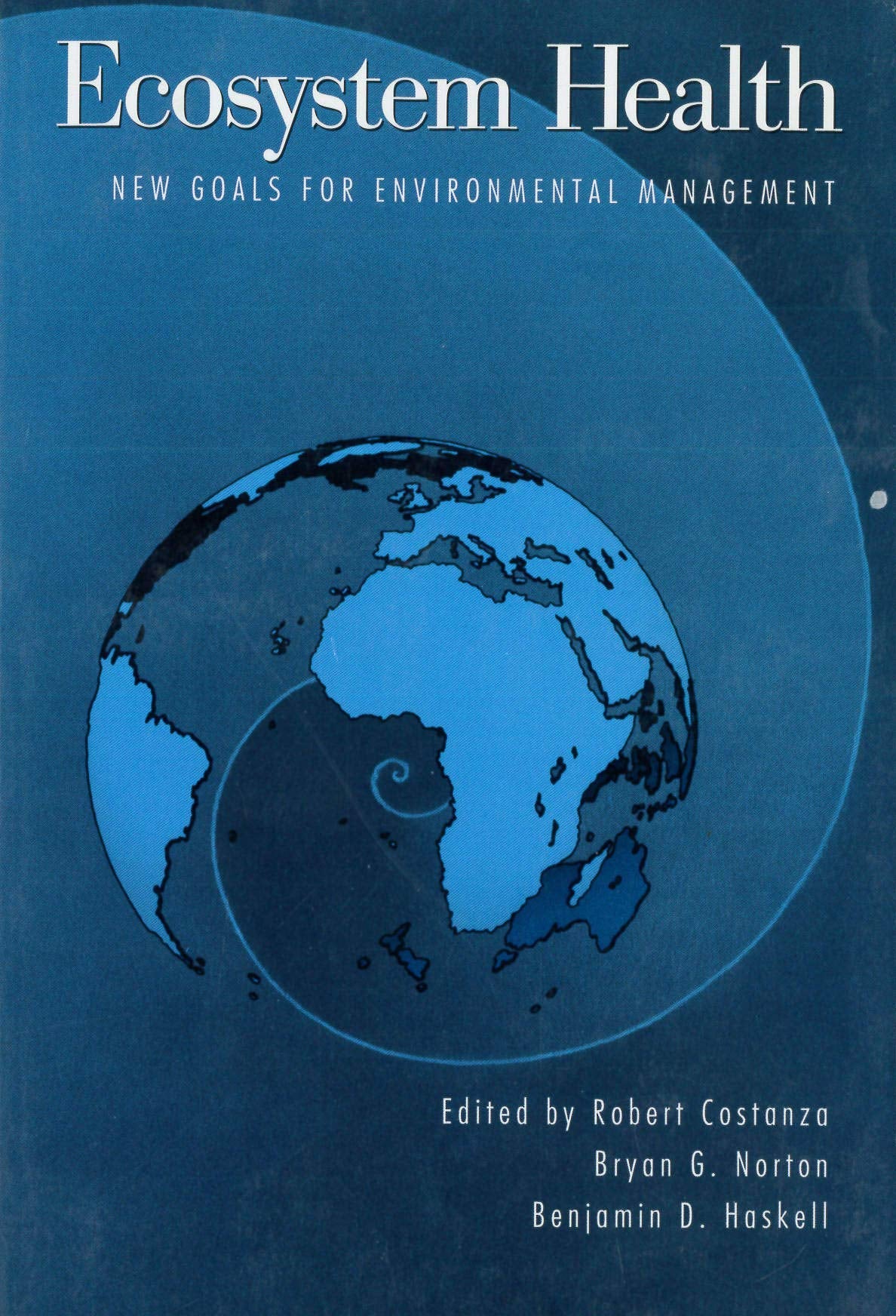 Ecosystem Health: New Goals for Environmental Management Social Sciences
