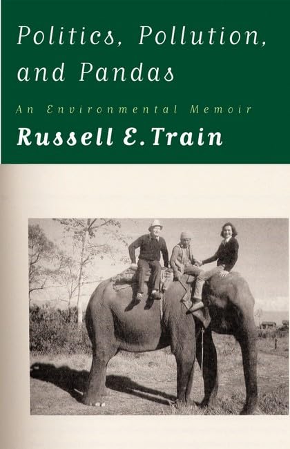 Politics, Pollution, and Pandas: An Environmental Memoir Memories