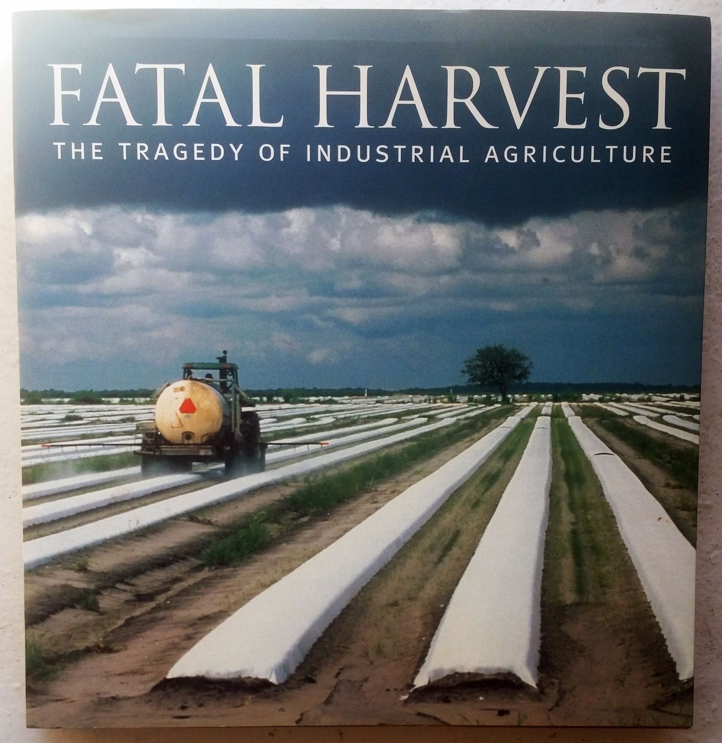 Fatal Harvest: The Tragedy of Industrial Agriculture Mathematics