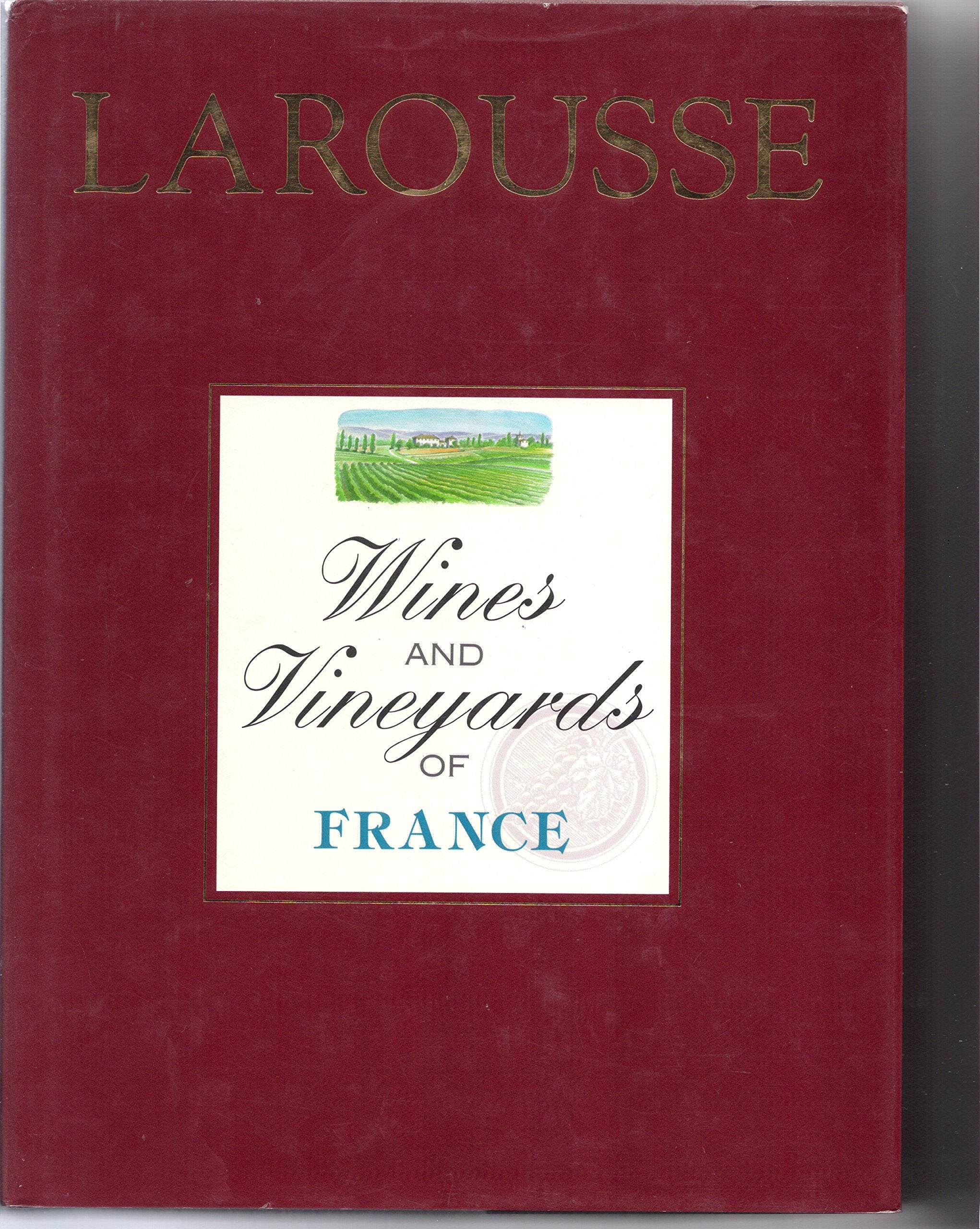 Larousse Wines and Vineyards of France book