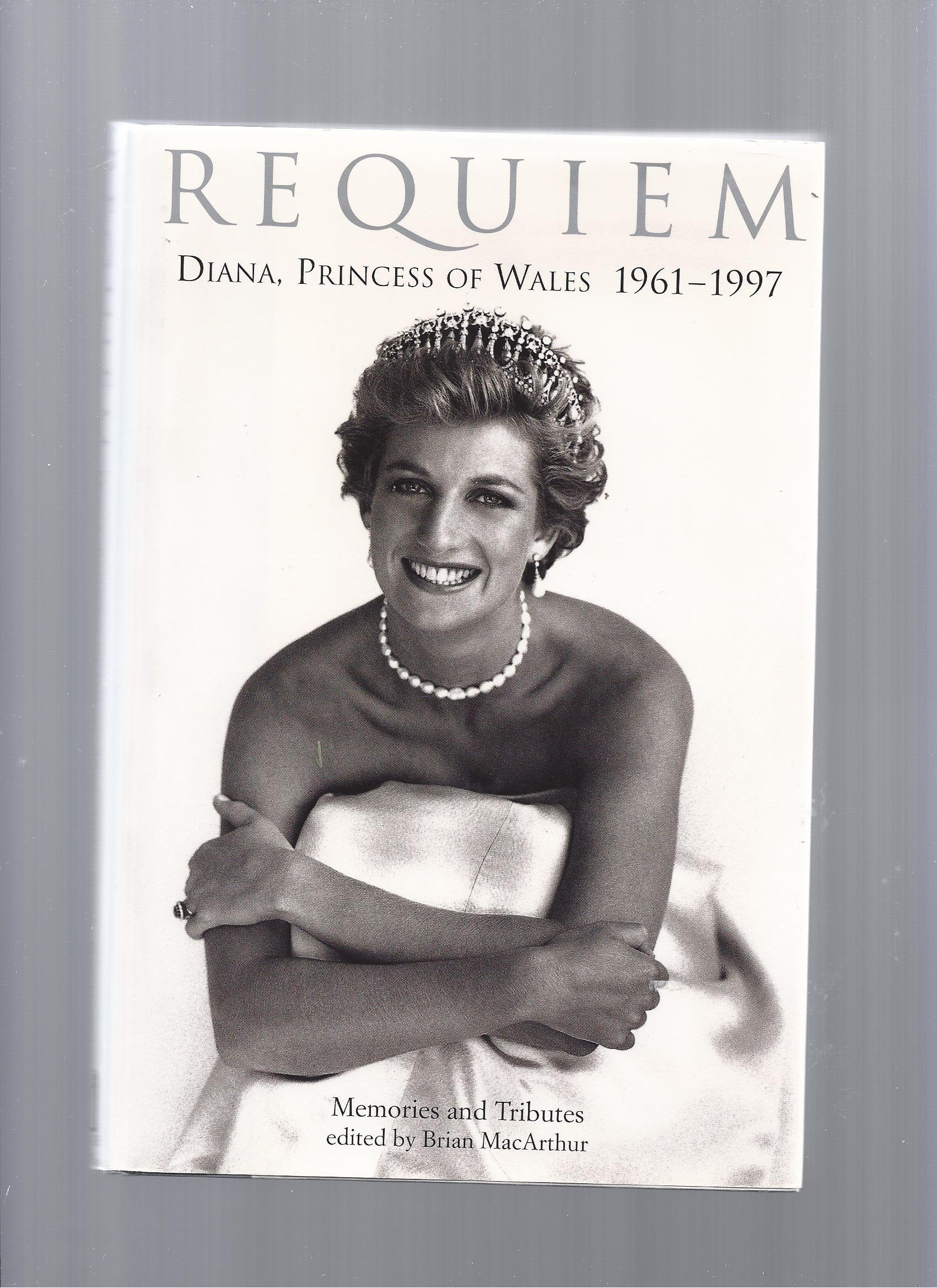 Requiem: Diana, Princess of Wales 1961-1997 - Memories and Tributes Biographies & Memoirs