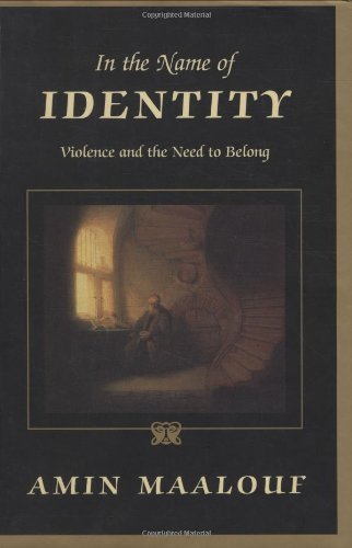In the Name of Identity: Violence and the Need to Belong Philosophy