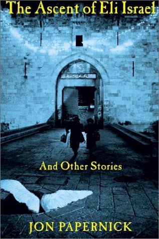 The Ascent of Eli Israel and Other Stories Essays & Short Stories