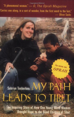 My Path Leads to Tibet: The Inspiring Story of How One Young Blind Woman Brought Hope to the Blind Children of Tibet Science Books