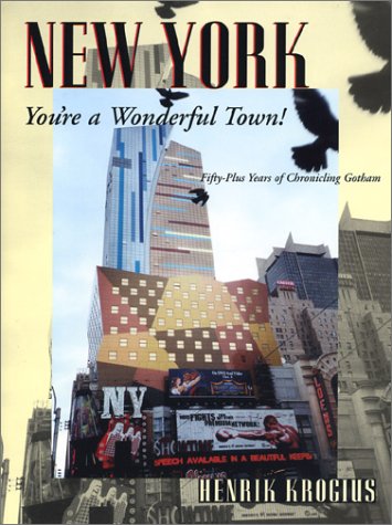 New York, You're a Wonderful Town!: Fifty-Plus Years Of Chronicling Gotham Photography