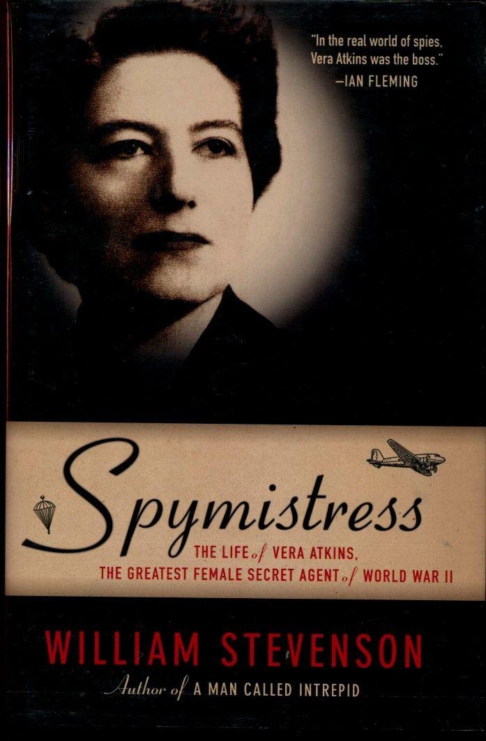 Spymistress: The Life of Vera Atkins, the Greatest Female Secret Agent of World War II Inspiring women Books