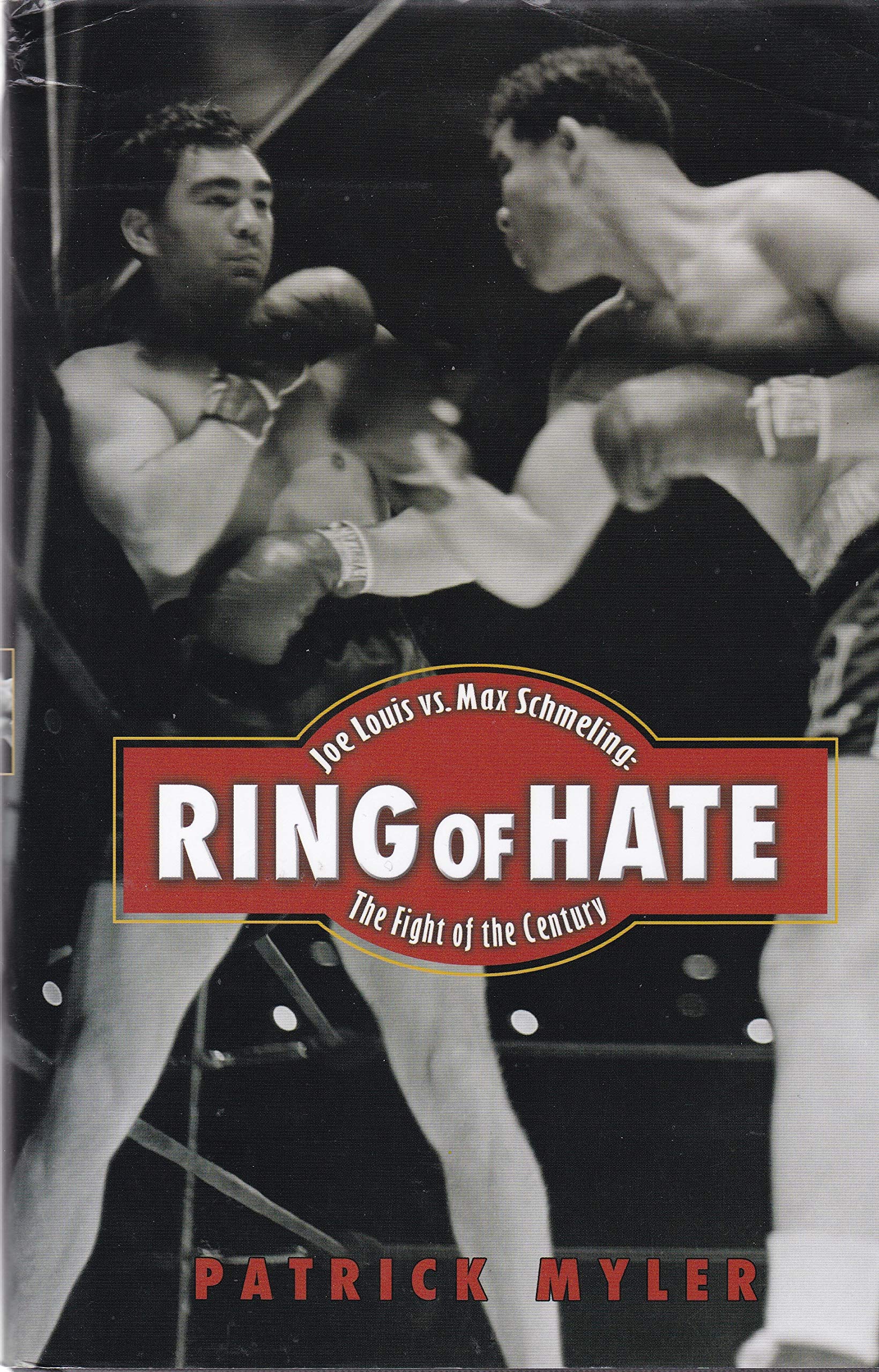 Ring of Hate: Joe Louis vs. Max Schmeling: The Fight of the Century book