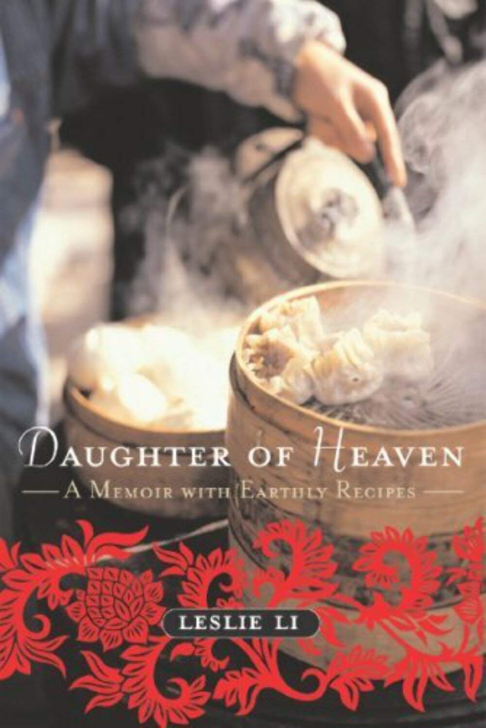 Daughter of Heaven: A Memoir with Earthly Recipes Memories