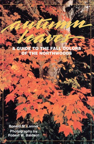 Autumn Leaves: A Guide to the Fall Colors of the Northwoods: Guide to Fall Colours of North Woods Mathematics