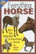 Everything Horse: What Kids Really Want to Know About Horses (KIDS' FAQS) Novels & Short Stories