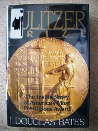 The Pulitzer Prize: The Inside Story of America's Most Prestigious Award book