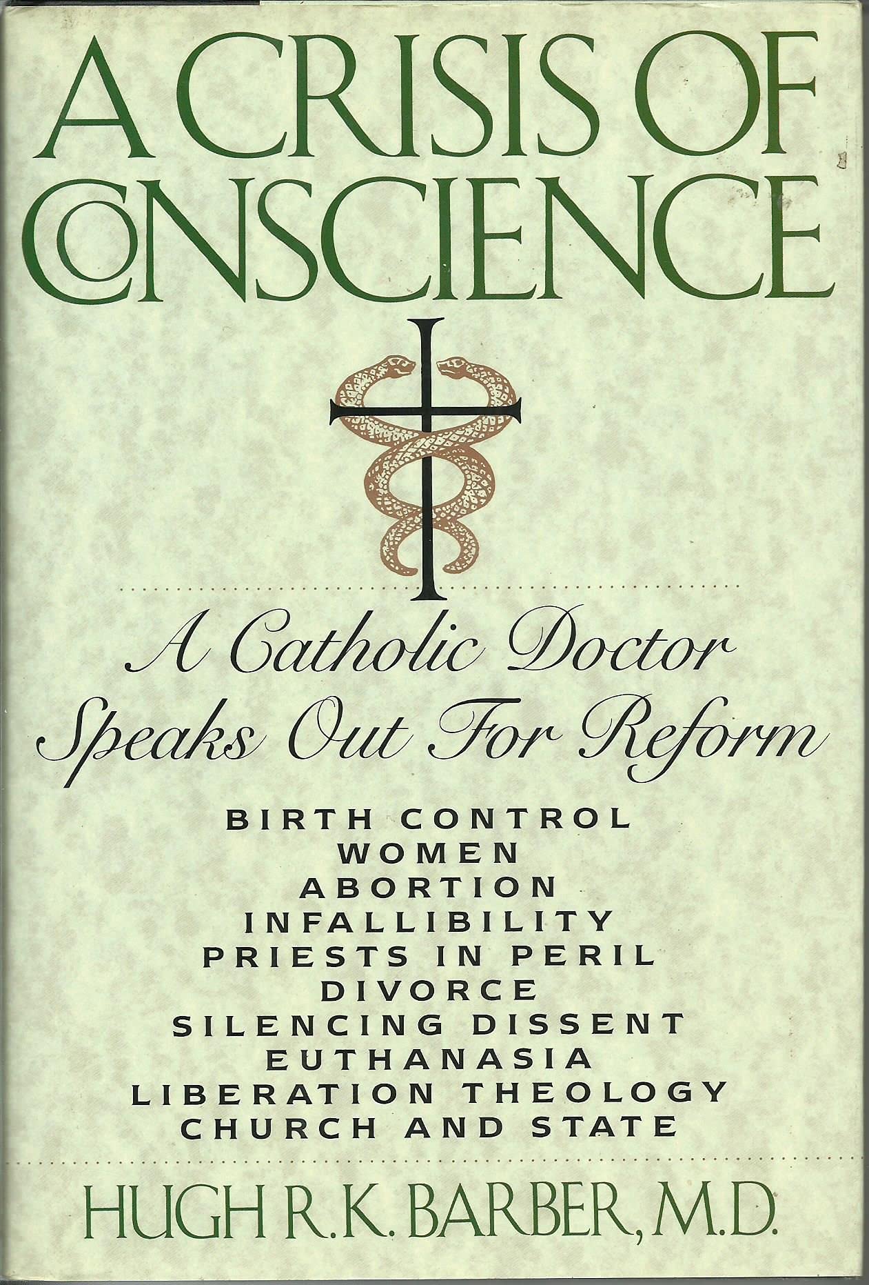 A Crisis of Conscience: A Catholic Doctor Speaks Out for Reform Religion & Esotericism